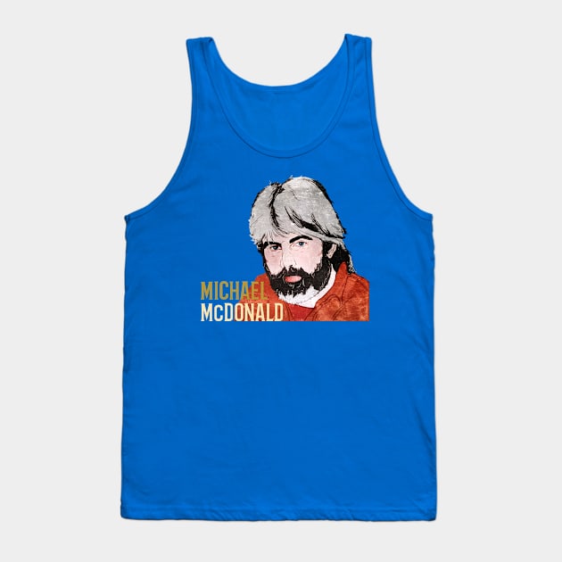 michael mcdonald art Tank Top by tutuppagar